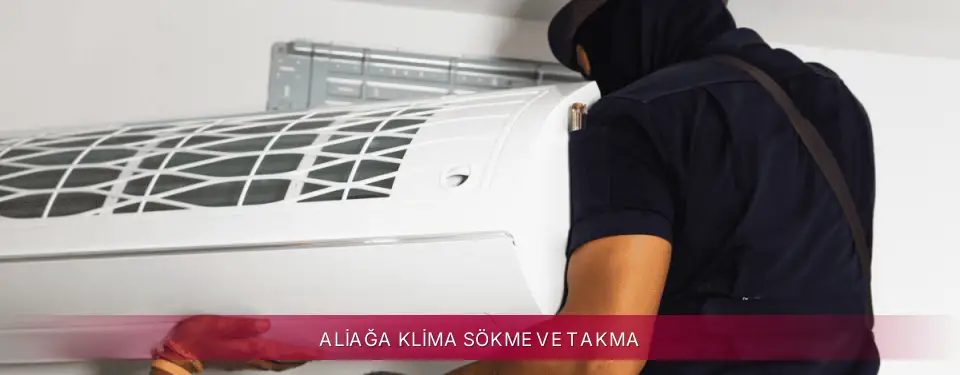 Aliağa İlçemi LG Klima Sökme ve Takma